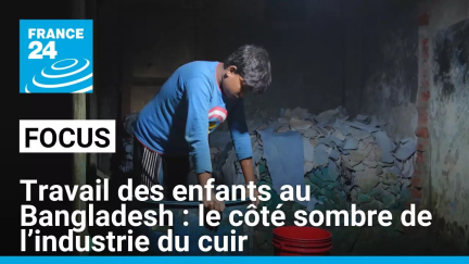 Travail des enfants au Bangladesh : le côté sombre de l’industrie du cuir • FRANCE 24