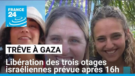 Trêve à Gaza : libération des trois otages israéliennes prévue après 16h (heure locale)