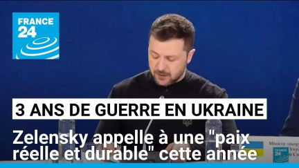 Trois ans de guerre en Ukraine : Zelensky appelle à une "paix réelle et durable" cette année