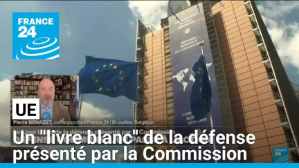 UE : un "livre blanc" de la défense présenté par la Commission • FRANCE 24