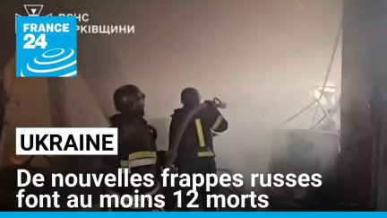 Ukraine : de nouvelles frappes russes dans l'est du pays font au moins 12 morts • FRANCE 24