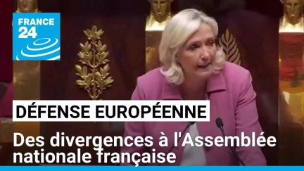 Ukraine et défense européenne : des divergences à l'Assemblée nationale française • FRANCE 24