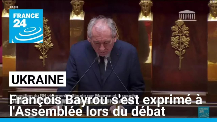 Ukraine : François Bayrou s'est exprimé à l'Assemblée lors du débat • FRANCE 24