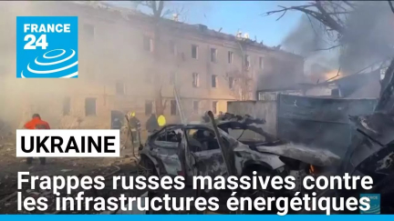 Ukraine : frappes russes massives contre les infrastructures énergétiques • FRANCE 24