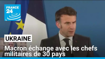 Ukraine : Macron échange avec les chefs militaires de 30 pays • FRANCE 24