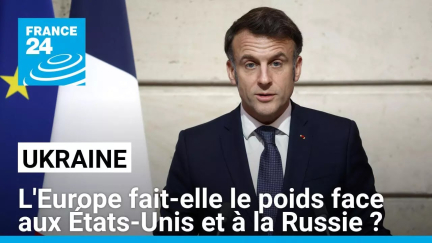 Ukraine : quel rôle l'Europe peut-elle avoir ? • FRANCE 24