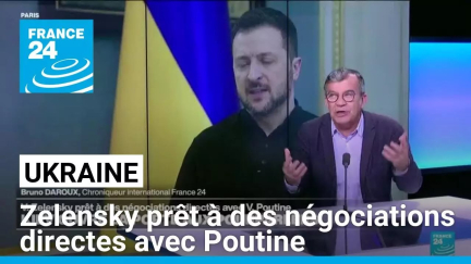 Ukraine : Zelensky prêt à des négociations directes avec Poutine • FRANCE 24