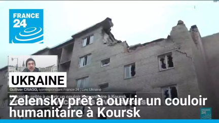 Ukraine : Zelensky prêt à ouvrir un couloir humanitaire à Koursk • FRANCE 24