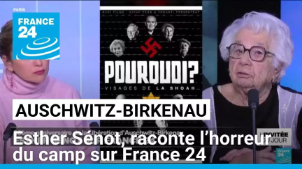 Une des dernières survivantes d'Auschwitz-Birkenau, Esther Sénot, raconte l’horreur sur France 24