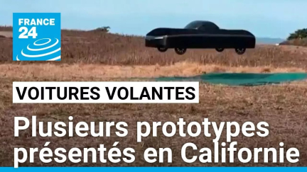 Voitures volantes : plusieurs prototypes présentés en Californie • FRANCE 24