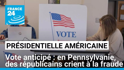 Vote anticipé aux États-Unis : en Pennsylvanie, des républicains crient déjà à la fraude