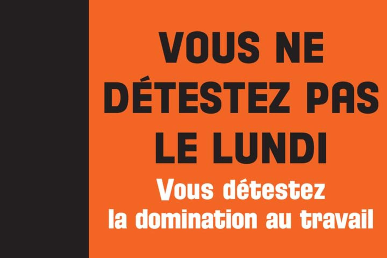 « Vous ne détestez pas le lundi » : des voies pour « libérer le travail »