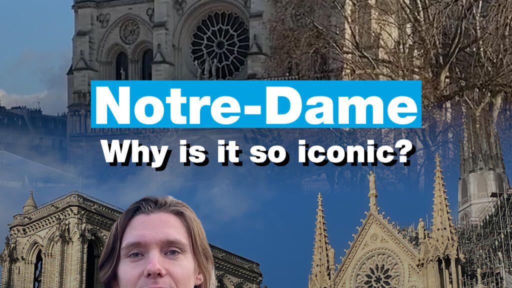 Why is Notre-Dame so iconic?